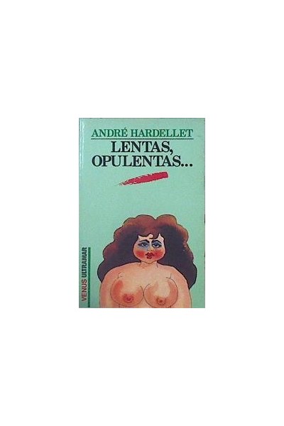 Lentas, opulentas...